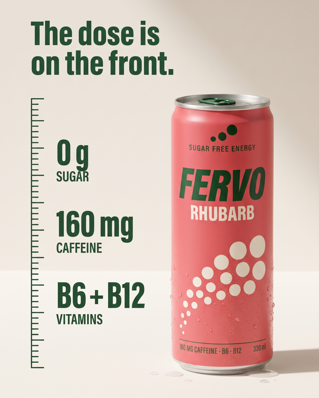 FERVO energiajoogi reklaam: purk ja kolm suurt numbrit, 0 g suhkrut, 160 mg kofeiini, B6 + B12, pealkiri „The dose is on the front.“